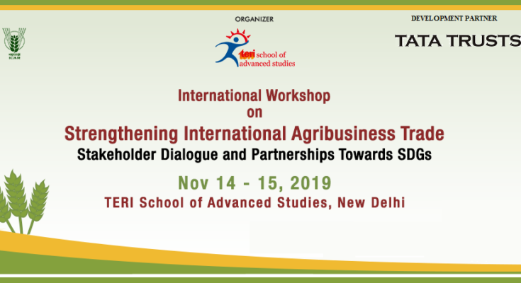 Delhi to host international workshop on Strengthening International Agribusiness Trade